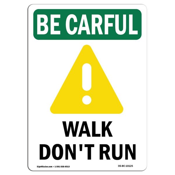 Signmission OSHA BE CAREFUL Sign, Walk Don't Run W/ Symbol, 14in X 10in Aluminum, 10" W, 14" L, Portrait OS-BC-A-1014-V-10125
